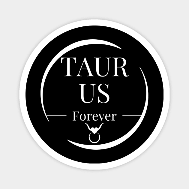 Taurus forever Magnet by AngelkatSoulTalk